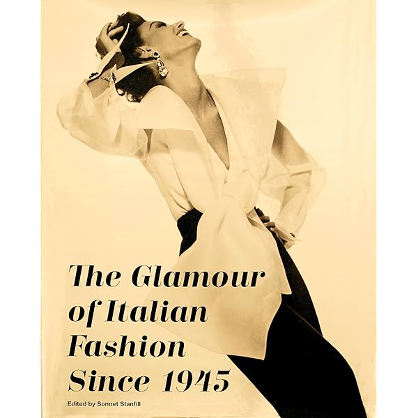 書 CAPOLAVORI ITALIANI NEL MONDO Italian Glamour: The Essence of Italian Fashion, From the